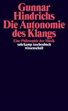 Gunnar Hindrichs - Die Autonomie des Klangs