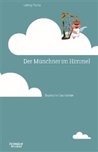 Ludwig Thoma - Der Münchner im Himmel