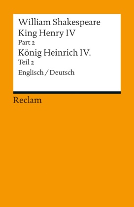 William Shakespeare, Holge Klein, Holger Klein - King Henry IV, Part 2 / Heinrich IV., Teil 2. Pt.2/Bd.2 - Englisch/Deutsch
