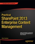 Steve Goodyear - Practical SharePoint 2013 Enterprise Content Management