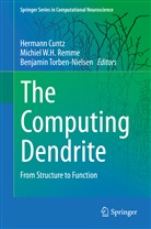 Benjamin Torben Nielsen, Hermann Cuntz, Michiel Remme, Michiel W. H. Remme, Michiel W.H. Remme, Benjamin Torben-Nielsen... - The Computing Dendrite