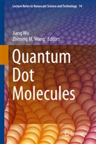 M Wang, M Wang, Zhiming M. Wang, Jian Wu, Jiang Wu - Quantum Dot Molecules