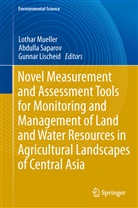 Gunnar Lischeid, Lothar Mueller, Abdull Saparov, Abdulla Saparov - Novel Measurement and Assessment Tools for Monitoring and Management of Land and Water Resources in Agricultural Landscapes of Central Asia