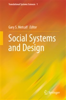 Gary S Metcalf, Gary S. Metcalf, Gar S Metcalf, Gary S Metcalf - Social Systems and Design