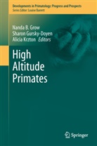 Nanda Grow, Nanda B. Grow, Sharo Gursky-Doyen, Sharon Gursky-Doyen, Ali Krzton, Alicia Krzton - High Altitude Primates