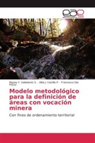 Alba Castillo P, Alba J Castillo P, Alba J. Castillo P., Dal Pozz, Francesco Dal Pozzo, Riguey Valladares S... - Modelo metodológico para la definición de áreas con vocación minera