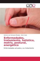 Hermes Lui Camacaro Morales, Hermes Luis Camacaro Morales, Kerio Yustiz - Enfermedades, tratamiento, holístico, motriz, postural, energético