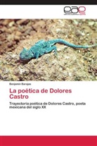Benjamín Barajas - La poética de Dolores Castro