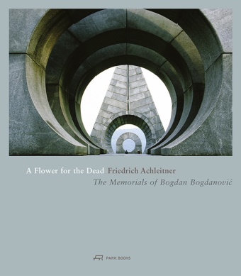 Friedrich Achleitner, Friedrich Achleitner - A Flower for the Dead - Bogdan Bogdanovic's Memorials