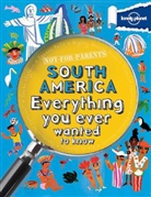 Margaret Hynes, Lonely Planet - South America : everything you ever wanted to know : not for parents