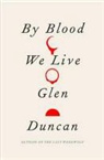 Glen Duncan - By Blood We Live