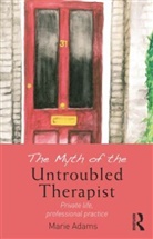 Marie Adams, Marie (Metanoia Institute Adams, Adams Marie - Myth of the Untroubled Therapist