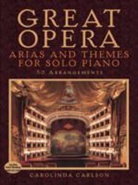 Carolinda Carlson - Great Opera Arias and Themes for Solo Piano