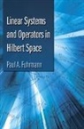 Paul Fuhrmann, Paul A. Fuhrmann, Paul Abraham Fuhrmann - Linear Systems and Operators in Hilbert Space