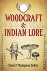 Ernest Seton, Ernest Thompson Seton, Ernest Thompson Seton - Woodcraft and Indian Lore