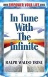 Ralph Trine, Ralph Waldo Trine - In Tune With the Infinite