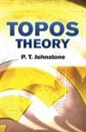 P T Johnstone, P. T. Johnstone, P.t. Johnstone - Topos Theory