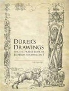 Albrecht Deurer, Albrecht Durer, Albrecht (ILT) Durer, Albrecht Durer - Durer''s Drawings for the Prayer-Book of Emperor Maximilian I