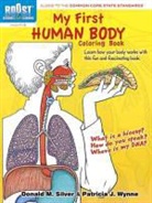 Donald Silver, Donald M Silver, Donald M. Silver, Patricia J Wynne, Patricia J. Wynne, Patricia J. Silver Wynne... - Boost My First Human Body Coloring Book