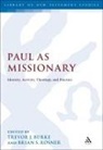 Trevor J Burke, Trevor J. Rosner Burke, Brian S Rosner, Brian S. Rosner, Trevor J. Burke, Brian S. Rosner - Paul as Missionary