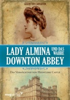 Fiona Carnarvon, Gräfin von Carnarvon, von (Gräfin) Carnarvon - Lady Almina und das wahre Downton Abbey