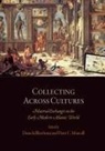 Daniela Bleichmar, Daniela (EDT)/ Mancall Bleichmar, Daniela Mancall Bleichmar, Daniela Bleichmar, Peter C Mancall, Peter C. Mancall - Collecting Across Cultures