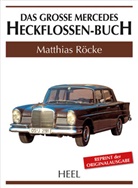 Matthias Röcke, Matthias Matthias Röcke, Matthia Röcke, Matthias Röcke - Das große Mercedes-Heckflossen-Buch