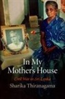 Sharika Thiranagama, Sharika/ Obeyesekere Thiranagama - In My Mother's House