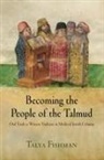 Talya Fishman - Becoming the People of the Talmud