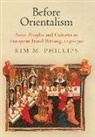 Kim M Phillips, Kim M. Phillips, Ruth Mazo Karras - Before Orientalism