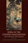John (EDT)/ Shahar Kieschnick, John Shahar Kieschnick, John Kieschnick, Meir Shahar - India in the Chinese Imagination