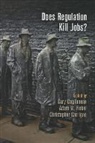 Cary (EDT)/ Finkel Coglianese, Chris Carrigan, Christopher Carrigan, Cary Coglianese, Adam Finkel, Adam M Finkel... - Does Regulation Kill Jobs?