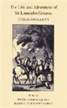 T. Smollett, Tobias Smollett, Tobias George Smollett, Tobias George/ Folkenflik Smollett, O M Brack, Barbara Fitzpatrick... - The Life and Adventures of Sir Launcelot Greaves