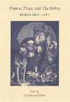 T. Smollett, Tobias Smollett, Tobias George Smollett, Tobias George/ Gassman Smollett, O M Brack, Leslie Chilton... - Poems, Plays, and 'The Briton'
