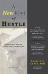 Grace LaJoy Henderson, Phd Grace Lajoy Henderson, Phd Sugar Lee Lewis, Sugar Lee Lewis - A New Kind of Hustle: How to Find Success in the Midst of Obstacles