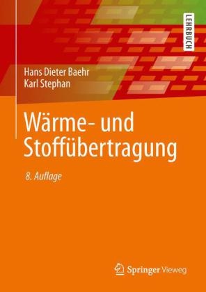 Baeh, Hans D. Baehr, Hans Diete Baehr, Hans Dieter Baehr, Stephan, … - Wärme- und Stoffübertragung