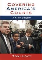 Toni Locy - Covering America's Courts
