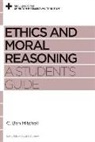 C Ben Mitchell, C. Ben Mitchell, David S Dockery, David S. Dockery - Ethics and Moral Reasoning