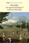 Max Weber, Max/ Frank Weber - The Agrarian Sociology of Ancient Civilizations