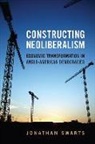 Jonathan Swarts - Constructing Neoliberalism