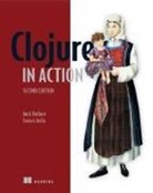 Amit Rathore, Francis Avila, Francis Avila, Amit Rathore - Clojure in Action