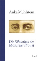 Anka Muhlstein - Die Bibliothek des Monsieur Proust