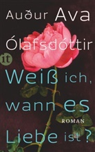 Audur A Ólafsdóttir, Auður A. Ólafsdóttir, Audur Ava Ólafsdóttir, Auður Ava Ólafsdóttir - Weiß ich, wann es Liebe ist?