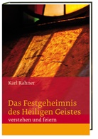 Karl Rahner - Das Geheimnis des Heiligen Geistes
