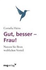 Cornelia Heins - Gut, besser - Frau!