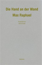 Max Raphael, Pablo Schneider - Die Hand an der Wand
