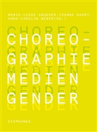 Marie Luise Angerer, Marie-Luise Angerer, Yvonne Hardt, Anna Weber, Anna-Carolin Weber - Choreographie - Medien - Gender