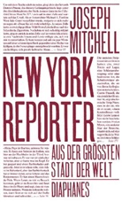 Joseph Mitchell, Sven Koch, Andrea Stumpf - New York Reporter