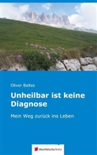 Oliver Baltes - Unheilbar ist keine Diagnose