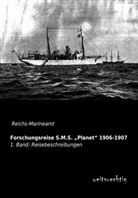 Reichs-Marineam, Reichs-Marineamt - Forschungsreise S.M.S.  Planet  1906-1907. Bd.1